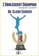 Ebook - Savoirs - L'Adolescent champion - Claire Carrier