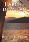 Ebook - Literature - L'Arche de Milàn - Jacques Moscato