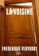 Ebook - Thriller, Suspense - La voisine - Frédérique Vervoort