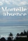 Ebook - Thriller, Suspense - Mortelle absence - Frédérique Vervoort