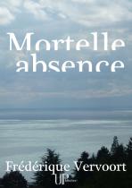 Ebook - Thriller, Suspense - Mortelle absence - Frédérique Vervoort